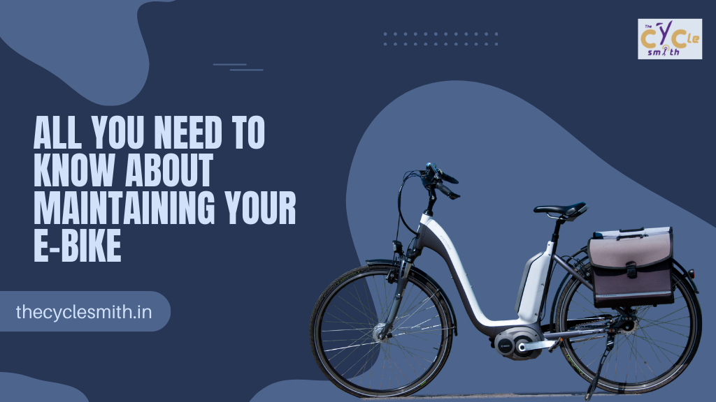 All You Need To Know About Maintaining Your E-Bike